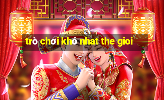 tro choi kho nhat the gioi