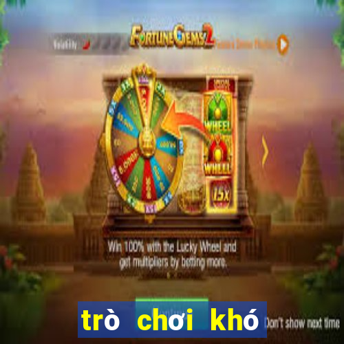 tro choi kho nhat the gioi