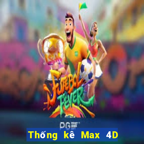 Thống kê Max 4D ngày 31