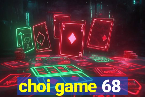 choi game 68