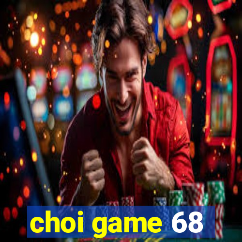 choi game 68