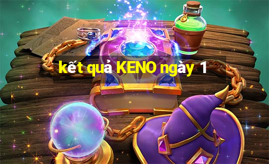 kết quả KENO ngày 1