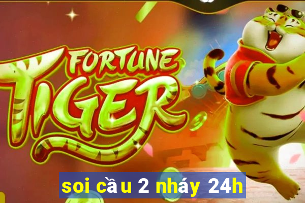 soi cầu 2 nháy 24h