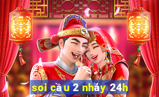 soi cầu 2 nháy 24h