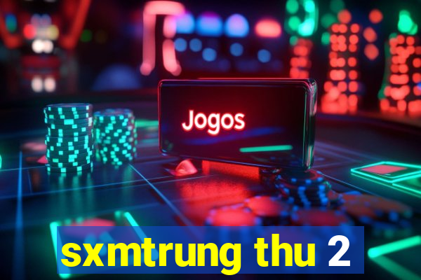 sxmtrung thu 2