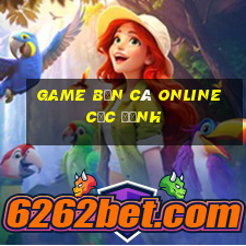 game bắn cá online cực đỉnh