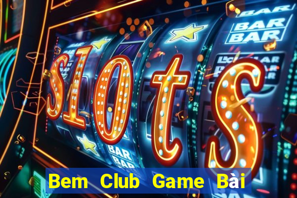 Bem Club Game Bài Liêng Online