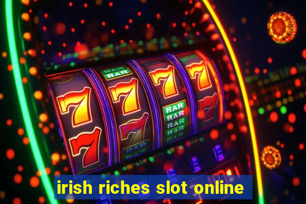 irish riches slot online