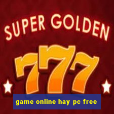 game online hay pc free