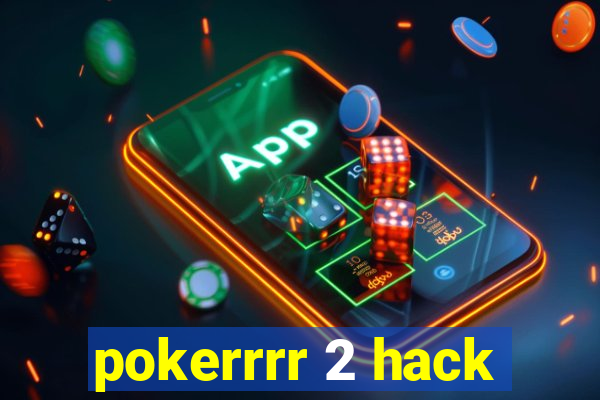 pokerrrr 2 hack