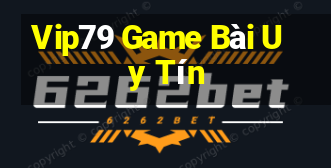 Vip79 Game Bài Uy Tín