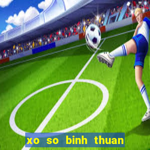 xo so binh thuan 18 10