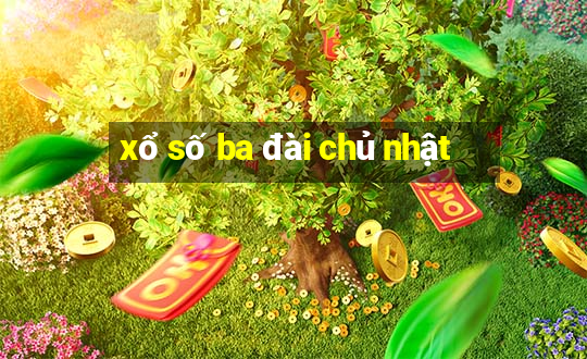 xổ số ba đài chủ nhật