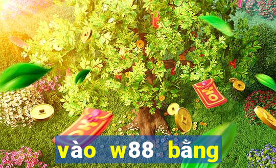 vào w88 bằng điện thoại