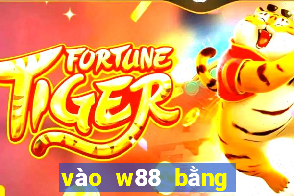 vào w88 bằng điện thoại