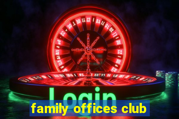 family offices club