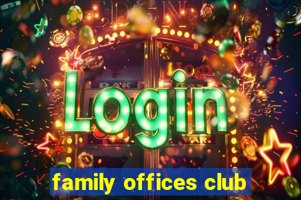 family offices club