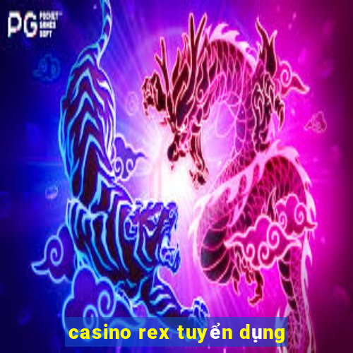 casino rex tuyển dụng