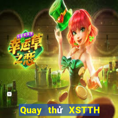 Quay thử XSTTH thứ Ba