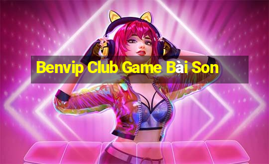 Benvip Club Game Bài Son