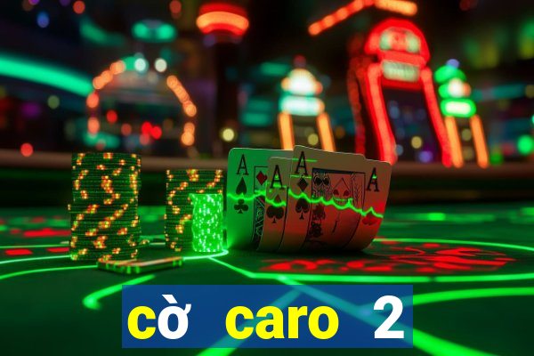 cờ caro 2 người nhiều ô