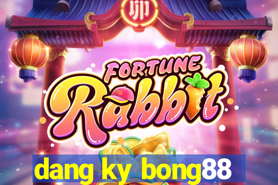 dang ky bong88