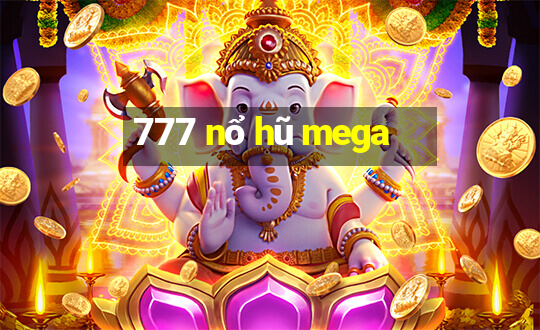 777 nổ hũ mega