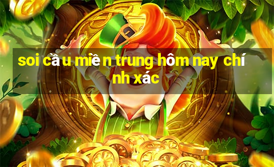 soi cầu miền trung hôm nay chính xác