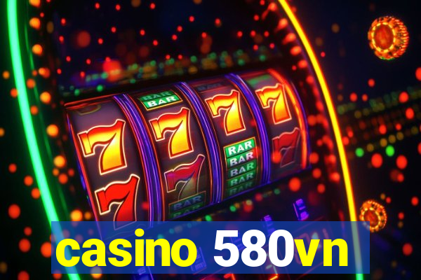 casino 580vn