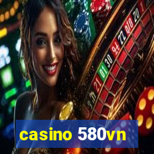 casino 580vn