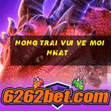 nong trai vui ve moi nhat