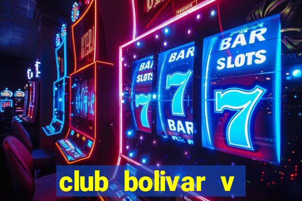 club bolivar v club aurora