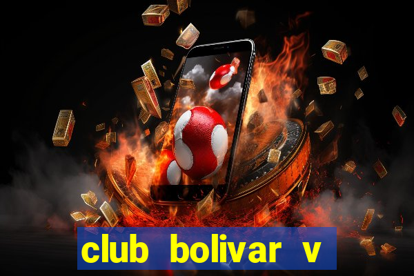 club bolivar v club aurora