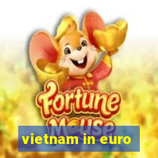 vietnam in euro