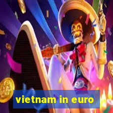 vietnam in euro