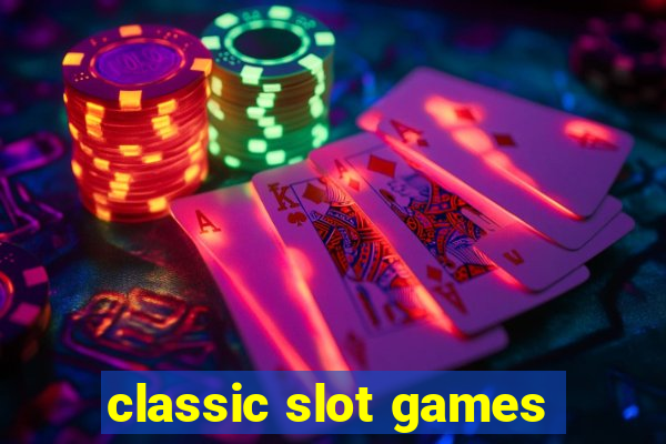 classic slot games