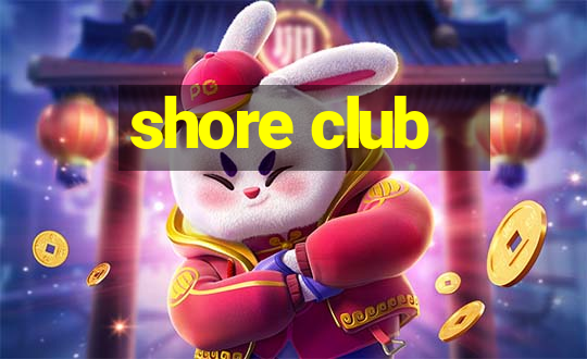 shore club