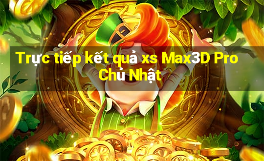 Trực tiếp kết quả xs Max3D Pro Chủ Nhật