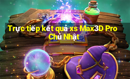 Trực tiếp kết quả xs Max3D Pro Chủ Nhật