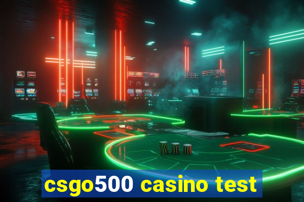 csgo500 casino test