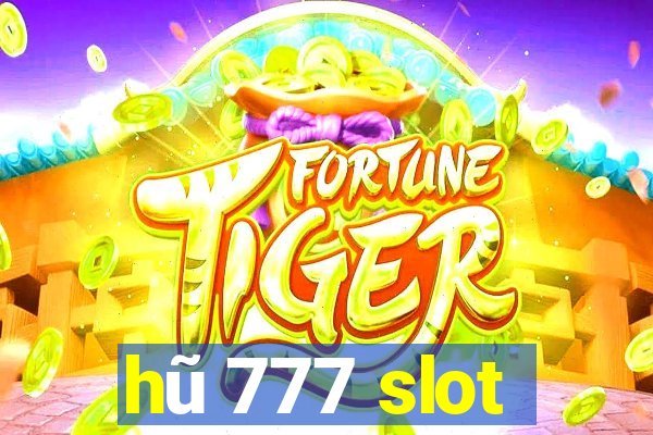 hũ 777 slot