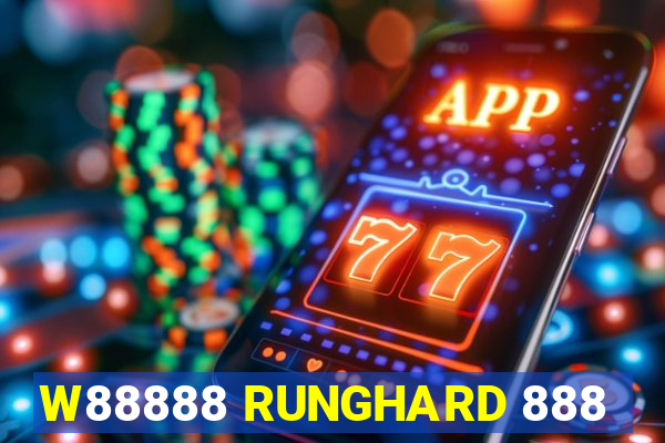 W88888 RUNGHARD 888