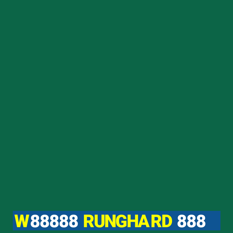 W88888 RUNGHARD 888