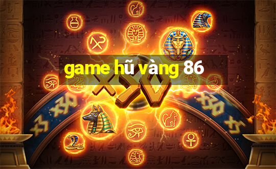 game hũ vàng 86