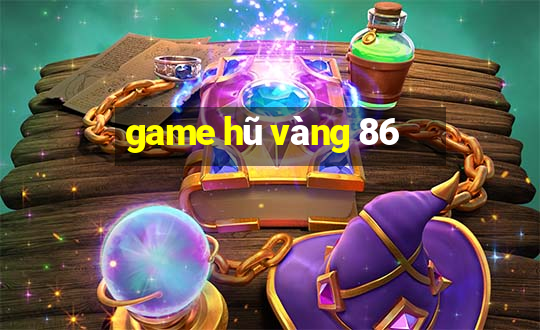 game hũ vàng 86