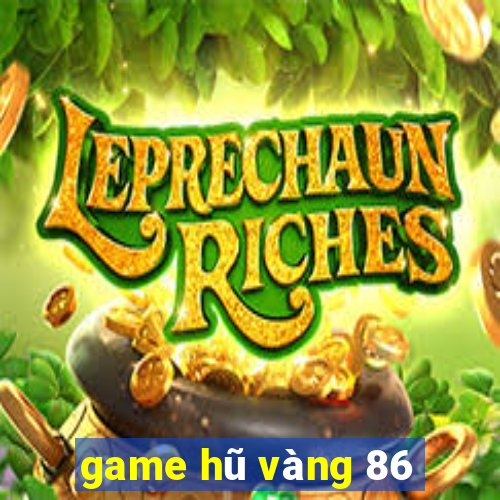 game hũ vàng 86