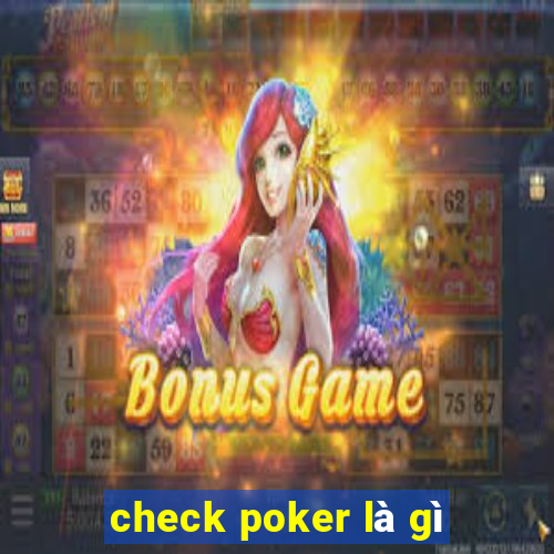 check poker là gì