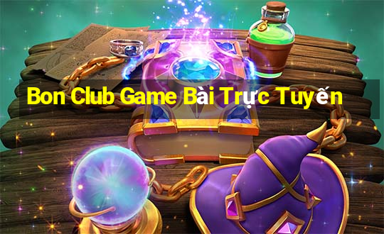 Bon Club Game Bài Trực Tuyến