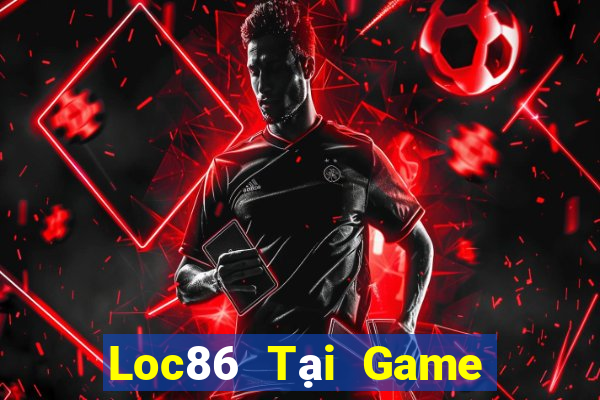 Loc86 Tại Game Bài B52