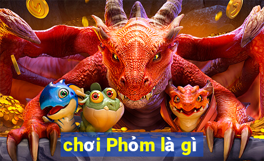 chơi Phỏm là gì